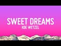 Koe Wetzel Sweet Dreams Lyrics