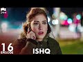 ISHQ - Episode 16 | Turkish Drama | Hazal Kaya, Hakan Kurtaş | Urdu Dubbing | RD1Y