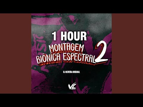 [1 HOUR] DJ OLIVEIRA ORIGINAL - Montagem Biôníca Espectral 2