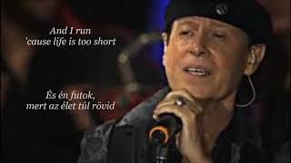 Scorpions - Life Is Too Short (English lyrics/magyar felirat)