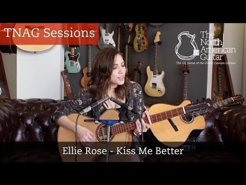 TNAG Sessions - Ellie Rose "Kiss Me Better"