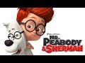 MR PEABODY AND SHERMAN Official Trailer