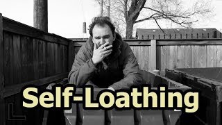 Why Self-Loathing Is Better Than Self-Pity - Just A Thought #36