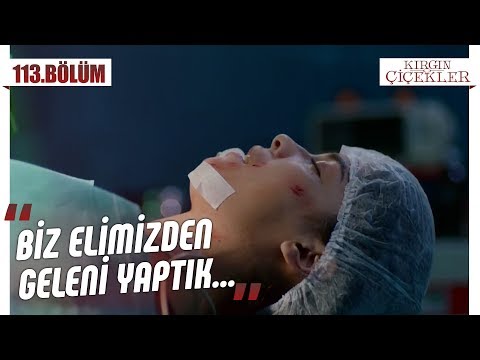 Kızlar ameliyatta! - Kırgın Çiçekler 113.Bölüm (Final)