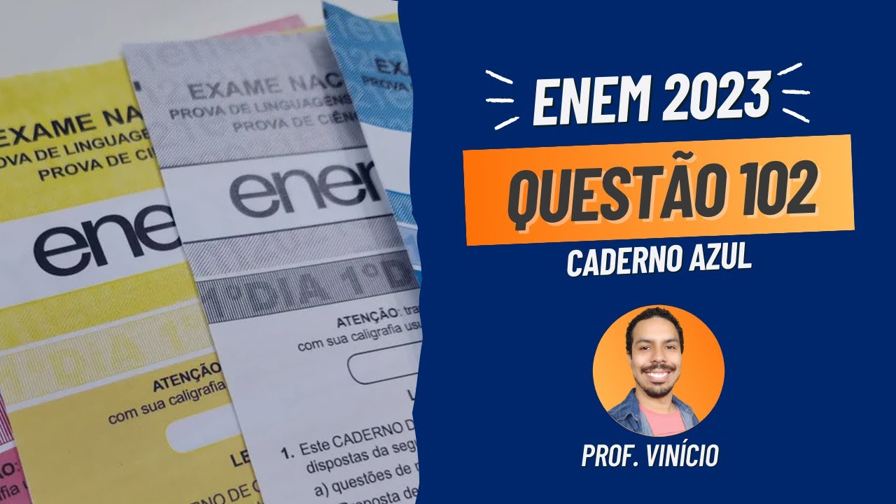 QUESTÃO 102 | ENEM 2023 (Caderno Azul)