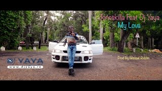 Dj Yaya Feat Joneskilla - My Lova - Février 2017 - Clip Officiel