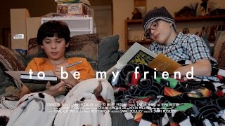 TO BE MY FRIEND - Sarah McCulley Short Film
