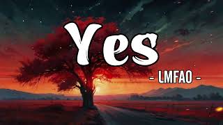 LMFAO - YES [LYRICS]