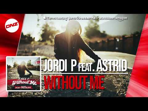DNZ342 // JORDI P FEAT. ASTRID - WITHOUT ME (Official Video DNZ Records)