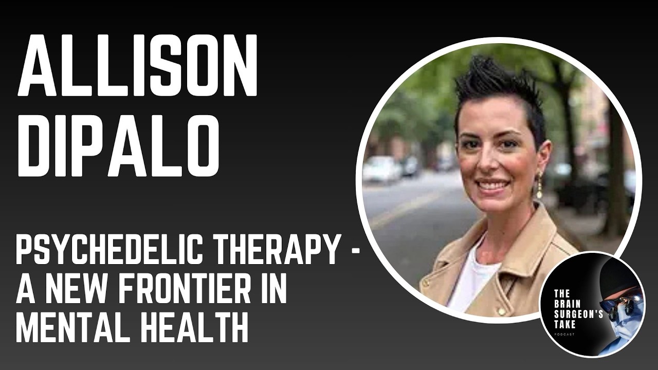 Allison DiPalo: Psychedelic Therapy - A New Frontier in Mental Health