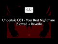 Undertale OST - Your Best Nightmare (Slowed + Reverb)