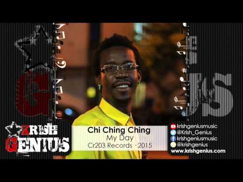 Chi Ching Ching - My Day [Let's Rock This Riddim] October 2015