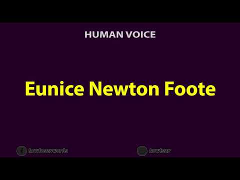 How To Pronounce Eunice Newton Foote