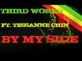 Third world ft. Tessanne Chin "By my side"