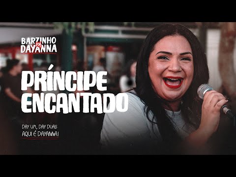 Dayanna - Príncipe Encantado (BARZINHO DA DAYANNA)