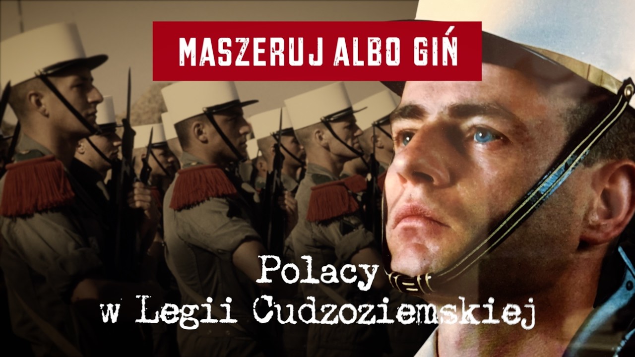 Maszeruj albo giń. Polacy w Legii Cudzoziemskiej