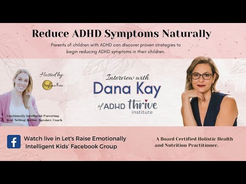 Reduce Symptoms of ADHD Naturally with Dana Kay