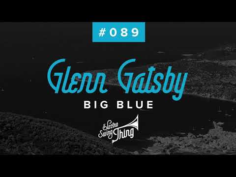 Glenn Gatsby - Big Blue // Swing Hop