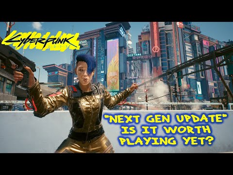 "NEXT GEN PATCH" - Is Cyberpunk 2077 FINALLY Worth Playing?