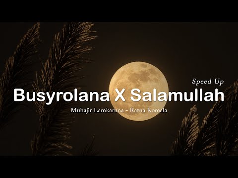 Busyrolana X Salamullah Speed Up