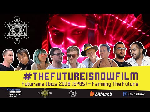 The Future is Now Film - Futurama Ibiza (EP 05) Farming The Future Teaser
