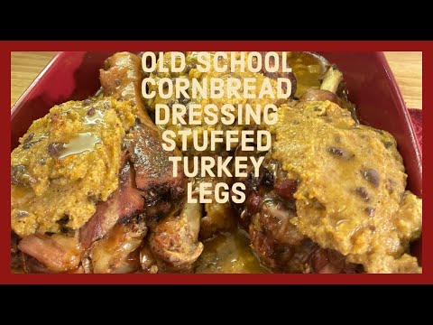 A Perfect Way To Achieve Juicy &  Flavorful Turkey Legs/OLD SCHOOL STUFFED TURKEY LEGS with Dressing