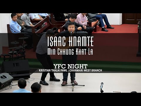 Isaac Hnamte | Min chhungkhat la | YFC Night | Chanmari West Branch KTP