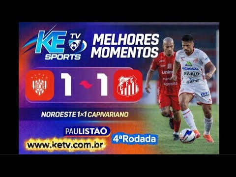 Campeonato Paulista 4ªRodada Noroeste 1x1 Capivariano Melhores Momentos KE TV Sports 
