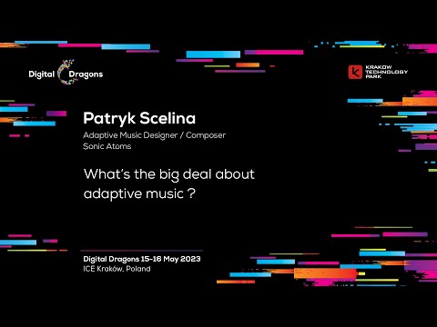 Patryk Scelina - Whats the big deal about adaptive music