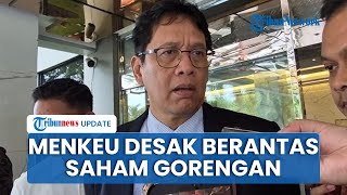 Menkeu Purbaya Tegas Perangi Saham Gorengan, Minta Dibersihkan dari Bursa untuk Stabilkan IHSG