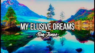 MY ELUSIVE DREAMS | Tom Jones