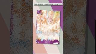 Can You Guess The One Piece Card ? TCG Guess Part 123 #onepiece #tcg #tcgguess