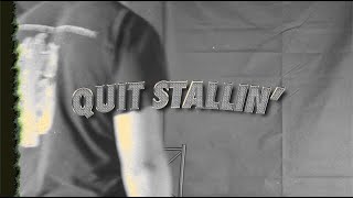 Quit Stallin' Music Video