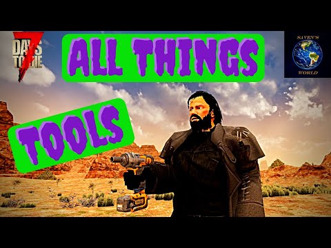 Tools Tutorial - 7 Days to Die [Alpha 19]