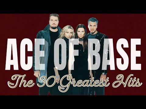 ACE OF BASE - THE 30 GREATEST HITS - MEGA MIX