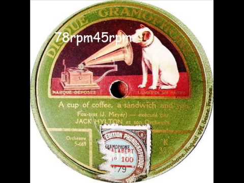A Cup of Coffee, a Sandwich and you   Jack Hylton mit Refrain