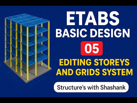 05 - Editing Storeys and Grids System | ETABS Basic Design of Residential Building
