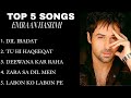 TOP 5 ROMANTIC SONGS OF EMRAAN HASHMI BEST ROMANTIC SONGS OF EMRAAN HASHMI ROMANTIC SONGS