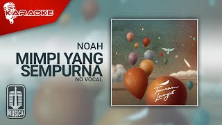 Download lagu NOAH - Mimpi Yang Sempurna ( Karaoke Video) | No Vocal mp3 Download lagu NOAH - Mimpi Yang Sempurna ( Karaoke Video) | No Vocal mp3