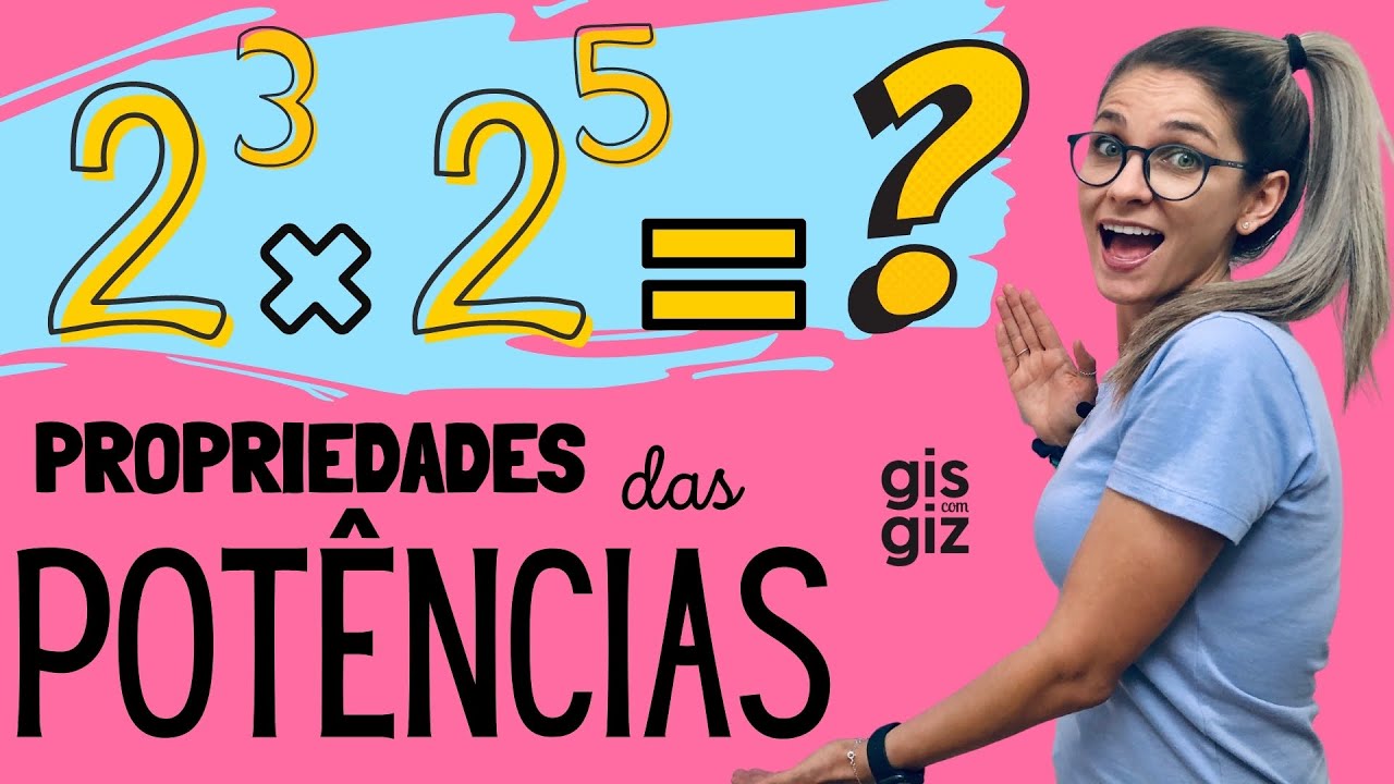 POTÊNCIAS e PROPRIEDADES das potências | Matemática Básica | \Prof. Gis/