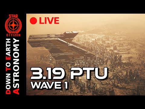 3.19 PTU Wave 1 Testing Live With Down To Earth Astronomy