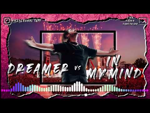 Axwell Λ Ingrosso - Dreamer vs In My Mind (Mashup)