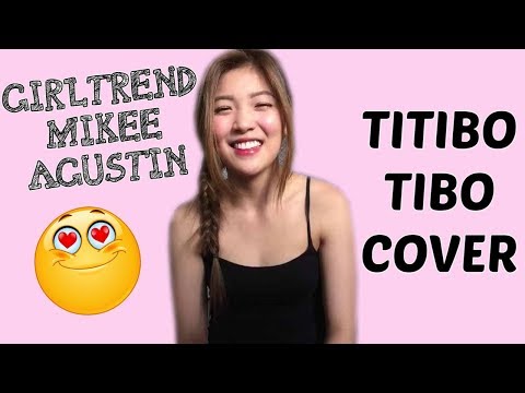 TITIBO TIBO COVER by Mikee Agustin