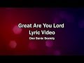 Great are You Lord (Lyrics Video) - One Sonic Society  - Worship Sing-along