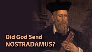 Did God Send Nostradamus?