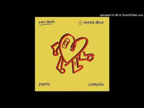 Kike Pavón - Torpe Corazón Ft. Ander Bock