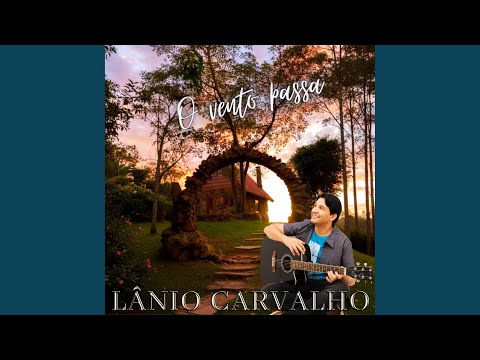 O Vento Passa - Lânio Carvalho