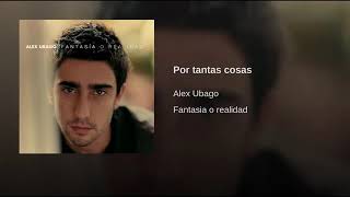 Por Tantas Cosas - Alex Ubago