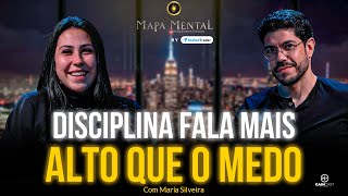 DISCIPLINA FALA MAIS ALTO QUE O MEDO | Maria Silveira no Mapa Mental