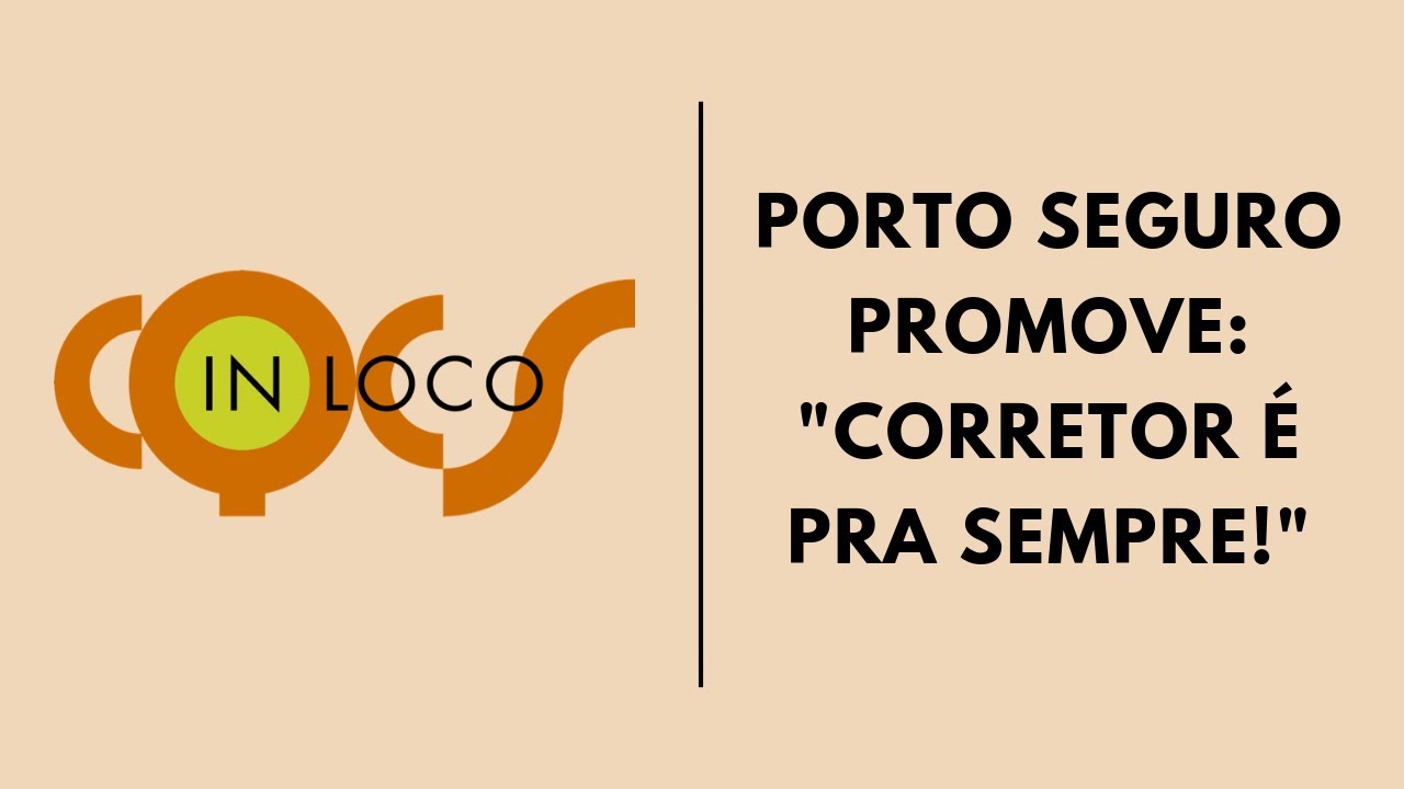 Porto Seguro promove: "Corretor é pra sempre!"